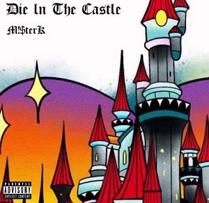 M!$ter K《Die In The Castle》最新专辑[高品质MP3-320K/61MB]百度云网盘下载