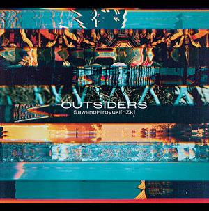 SawanoHiroyuki[nZk]/河野纯喜/與那城奨《OUTSIDERS》单曲[高品质MP3/6MB]百度云网盘下载