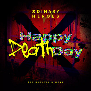 Xdinary Heroes《Happy Death Day》出道单曲[高品质MP3+无损FLAC/67MB]百度云网盘下载