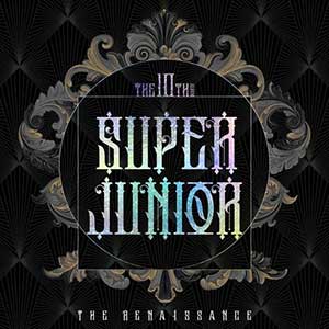 SUPER JUNIOR《The Renaissance – The 10th Album》全新正规专辑[高品质MP3+无损FLAC/310MB]百度云网盘下载