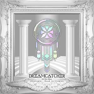 Dreamcatcher《[Dystopia : Road to Utopia]》全新EP专辑[高品质MP3+无损FLAC/518MB]百度云网盘下载