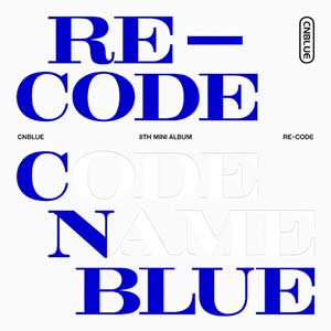 CNBLUE《RE-CODE》全新迷你专辑[高品质MP3+无损FLAC/163MB]百度云网盘下载