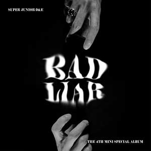 SUPER JUNIOR-D&E《BAD LIAR – The 4th Mini Special Album》全新专辑特别版[高品质MP3+无损FLAC/241MB]百度云网盘下载