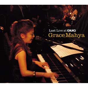 Grace Mahya《Last Live at DUG》整张专辑[高品质MP3+无损FLAC/WAV分轨/1.48GB]百度云网盘下载