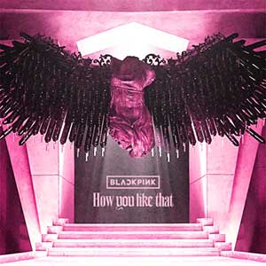 BLACKPINK《How You Like That》全新单曲[高品质MP3+无损FLAC/27.4MB]百度云网盘下载
