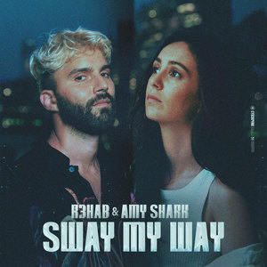 R3HAB/Amy Shark《Sway My Way (with Amy Shark)》全新单曲[高品质MP3+无损FLAC/20MB]百度云网盘下载