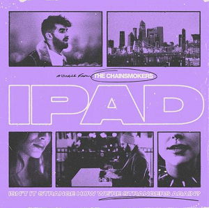 The Chainsmokers《iPad》全新单曲[高品质MP3格式/7MB]百度云网盘下载