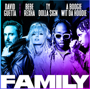 David Guetta /Bebe Rexha /Ty Dolla $ign /A Boogie Wit Da Hoodie《Family (feat. Bebe Rexha, Ty Dolla $ign & A Boogie Wit da Hoodie)》全新专辑[高品质MP3-320K/6MB]百度云网盘下载