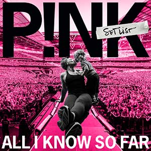 P!NK《All I Know So Far Setlist (Explicit)》全新LIVE专辑[高品质MP3+无损FLAC/0.99GB]百度云网盘下载