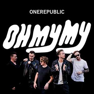 OneRepublic《Oh My My(Deluxe)》整张专辑[高品质MP3+无损FLAC/673MB]百度云网盘下载