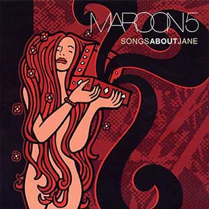Maroon 5《Songs About Jane (Explicit)》整张专辑[高品质MP3+无损FLAC/1.12GB]百度云网盘下载