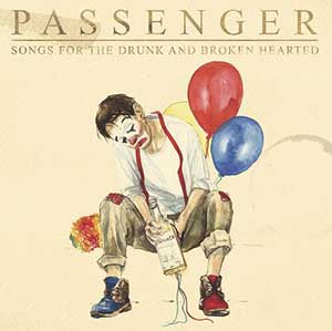 Passenger《Songs For The Drunk And Broken hearted (Deluxe)》全新专辑[高品质MP3+无损FLAC/965MB]百度云网盘下载
