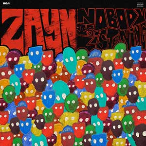 ZAYN《Nobody Is Listening (Explicit)》全新专辑[高品质MP3+无损FLAC/468MB]百度云网盘下载