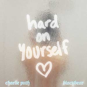 Charlie Puth/blackbear《Hard On Yourself》全新单曲[高品质MP3-320K/6MB]百度云网盘下载