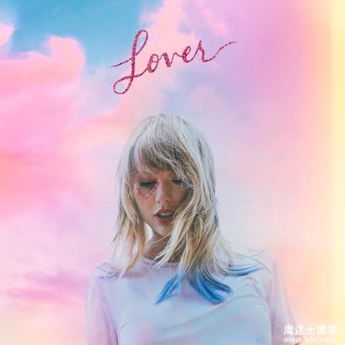 Taylor Swift(泰勒.斯威夫特)《Lover》专辑歌曲[高品质MP3+无损FLAC/541MB]百度云下载